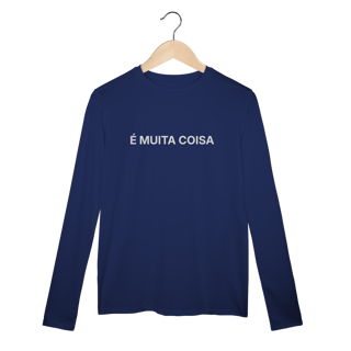 Nome do produto É Muita Coisa | Camisa Manga Longa Sport Dry UV