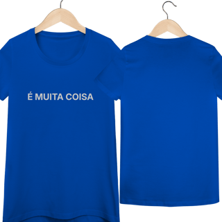 Nome do produto É Muita Coisa | Camiseta Baby Long Quality