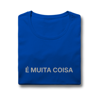Nome do produto É Muita Coisa | Camiseta Baby Long Quality