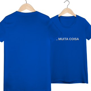 Nome do produto É Muita Coisa | Camiseta Baby Long Quality