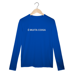 Nome do produto É Muita Coisa | Camisa Manga Longa Sport Dry UV