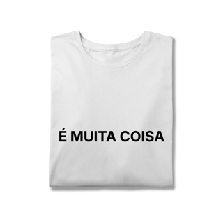 Nome do produto É Muita Coisa | Camiseta Plus Size