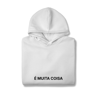 Nome do produto É Muita Coisa | Moletom Prime Canguru