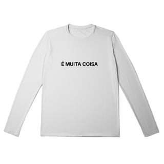 Nome do produto É Muita Coisa | Camisa Manga Longa Sport Dry UV