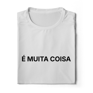 Nome do produto É Muita Coisa | Camisa Manga Longa Sport Dry UV