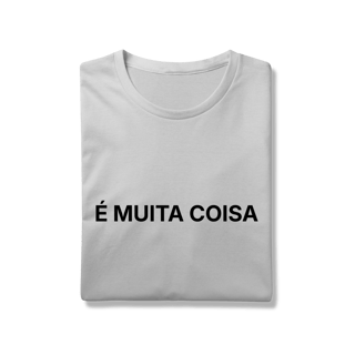 Nome do produto É Muita Coisa | Camiseta Prime