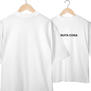 Nome do produto É Muita Coisa | Camiseta Oversized