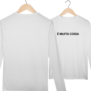 Nome do produto É Muita Coisa | Camisa Manga Longa Sport Dry UV
