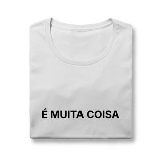 Nome do produto É Muita Coisa | Camiseta Baby Long Quality