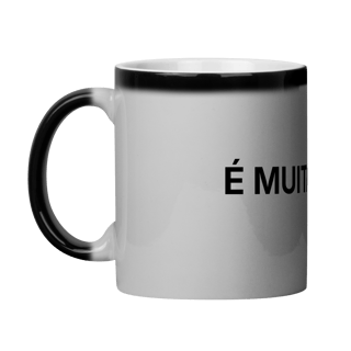 Nome do produto É Muita Coisa | Caneca Mágica