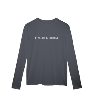 Nome do produto É Muita Coisa | Camisa Manga Longa Sport Dry UV