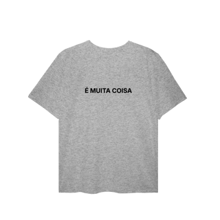 Nome do produto É Muita Coisa | Camiseta Plus Size