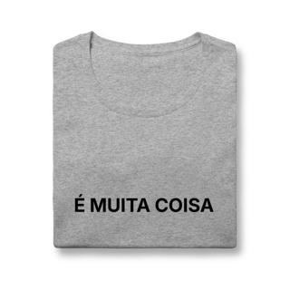 Nome do produto É Muita Coisa | Camiseta Baby Long Quality