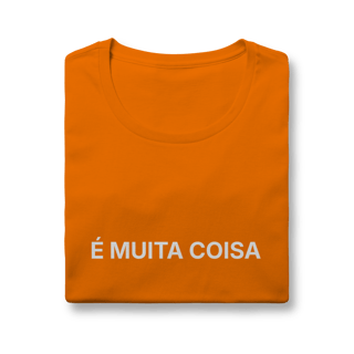 Nome do produto É Muita Coisa | Camiseta Baby Long Quality