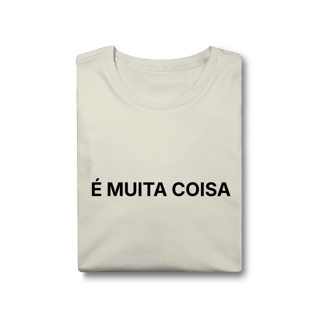 Nome do produto É Muita Coisa | T-Shirt Tech