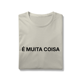 Nome do produto É Muita Coisa | Camiseta Prime