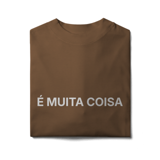 Nome do produto É Muita Coisa | Camiseta Oversized