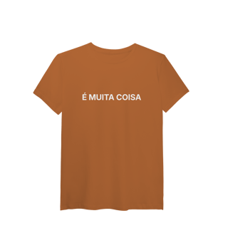 Nome do produto É Muita Coisa | T-Shirt Tech