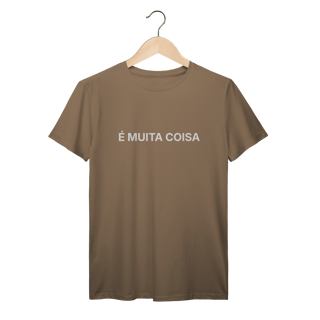 Nome do produto É Muita Coisa | Camiseta Prime