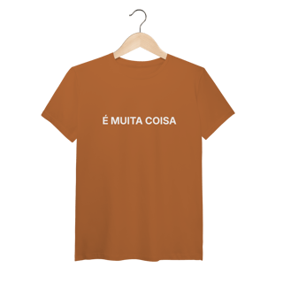 Nome do produto É Muita Coisa | T-Shirt Tech