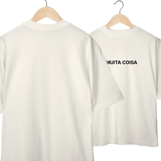 Nome do produto É Muita Coisa | Camiseta Oversized