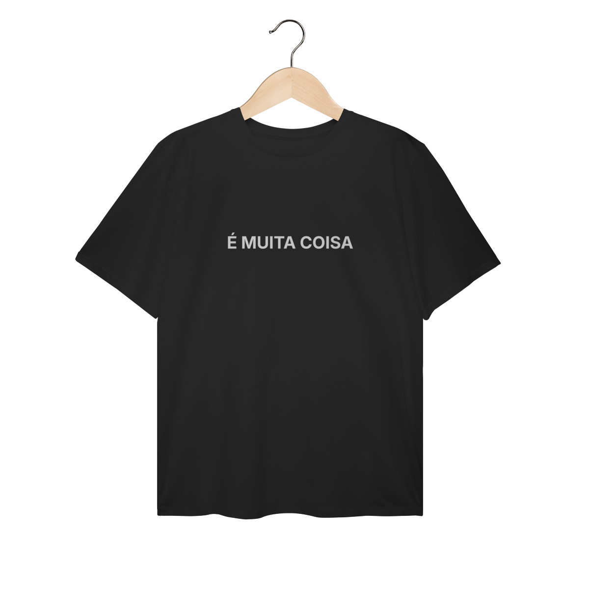 É Muita Coisa | Camiseta Plus Size