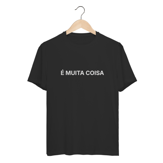 É Muita Coisa | Camiseta Sport Dry UV