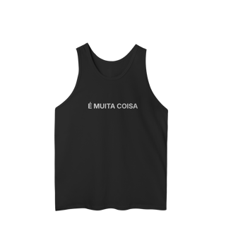 Nome do produto É Muita Coisa | Regata Masculina Quality
