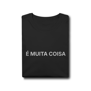 Nome do produto É Muita Coisa | T-Shirt Tech