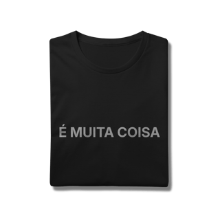 Nome do produto É Muita Coisa | Camiseta Prime