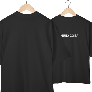 Nome do produto É Muita Coisa | Camiseta Oversized