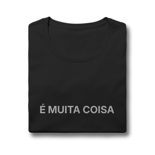 Nome do produto É Muita Coisa | Camiseta Baby Long Quality