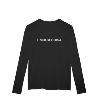 Nome do produto É Muita Coisa | Camisa Manga Longa Sport Dry UV