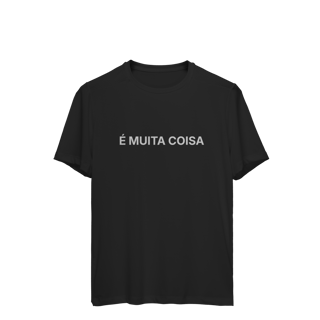 Nome do produto É Muita Coisa | Camiseta Sport Dry UV