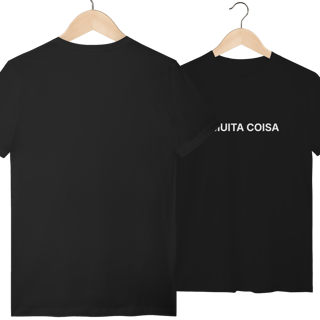 Nome do produto É Muita Coisa | Camiseta Quality