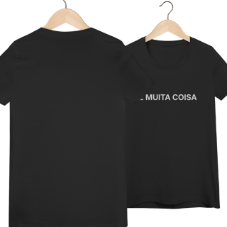 Nome do produto É Muita Coisa | Camiseta Baby Long Quality