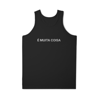 Nome do produto É Muita Coisa | Regata Masculina Quality