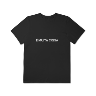 Nome do produto É Muita Coisa | Camiseta Plus Size