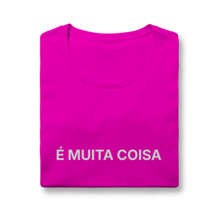 Nome do produto É Muita Coisa | Camiseta Baby Long Quality
