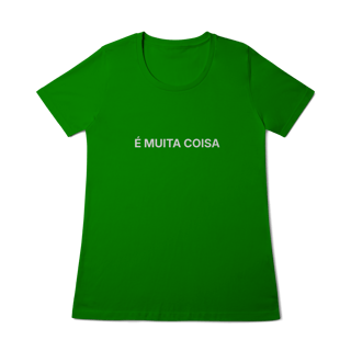 Nome do produto É Muita Coisa | Camiseta Baby Long Quality