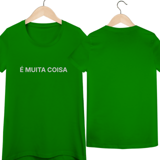 Nome do produto É Muita Coisa | Camiseta Baby Long Quality