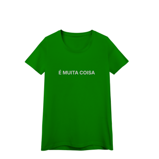Nome do produto É Muita Coisa | Camiseta Baby Long Quality