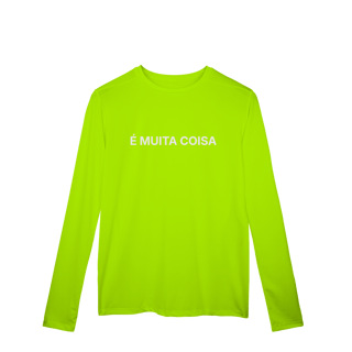 Nome do produto É Muita Coisa | Camisa Manga Longa Sport Dry UV