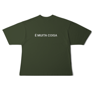 Nome do produto É Muita Coisa | Camiseta Oversized