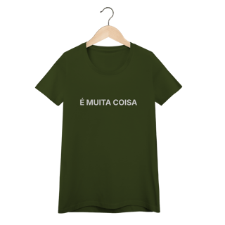 Nome do produto É Muita Coisa | Camiseta Baby Long Quality