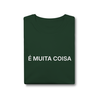 Nome do produto É Muita Coisa | T-Shirt Tech