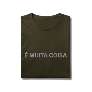 Nome do produto É Muita Coisa | Camiseta Prime