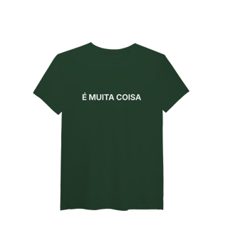 Nome do produto É Muita Coisa | T-Shirt Tech