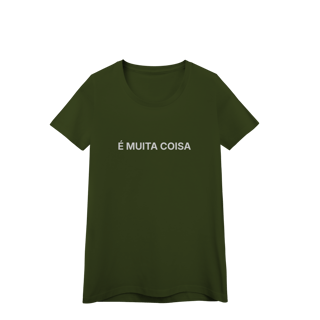 Nome do produto É Muita Coisa | Camiseta Baby Long Quality