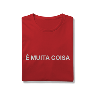 Nome do produto É Muita Coisa | Camiseta Prime